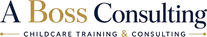 A Boss Consulting: Childcare Training and Consulting